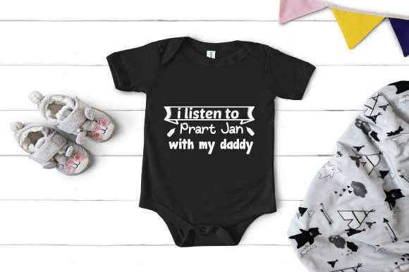 I Listen to Prart Jan with My Daddyi Graphics for T-Shirt Designs