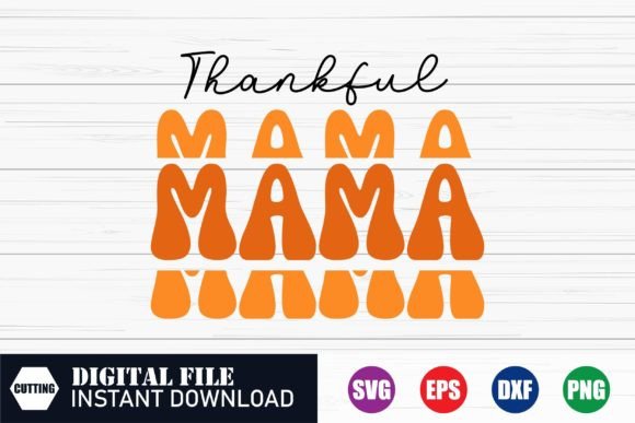 Thankful Mama Svg: Graphics for Crafts