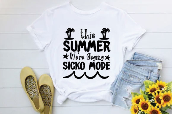 This Summer We re Goging Sicko Mode Graphics & T-Shirt Designs